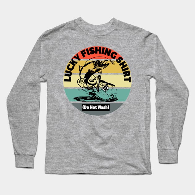 Lucky Fishing Shirt - Please Don't Wash - Great Gift for the Fisherman - Black Lettering & Multi Color Design Long Sleeve T-Shirt by RKP'sTees